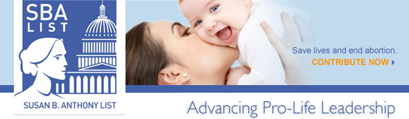 SBA List - Advancing,
Mobilizing and Representing Pro-Life Women